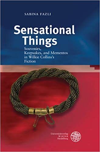 Sensational Things: Souvenirs, Keepsakes, and Mementos in Wilkie Collins's Fiction (Anglistische Forschungen)